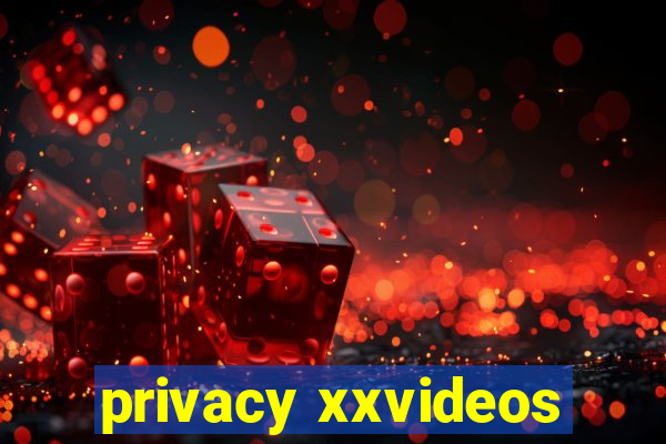 privacy xxvideos